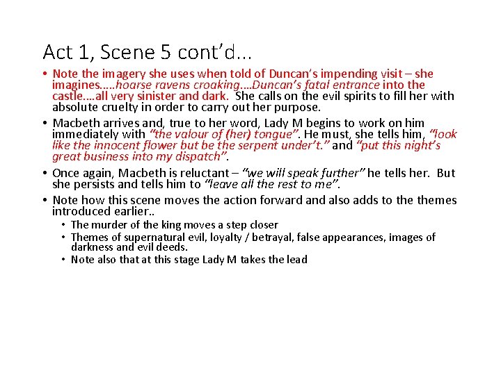 Act 1, Scene 5 cont’d. . . • Note the imagery she uses when