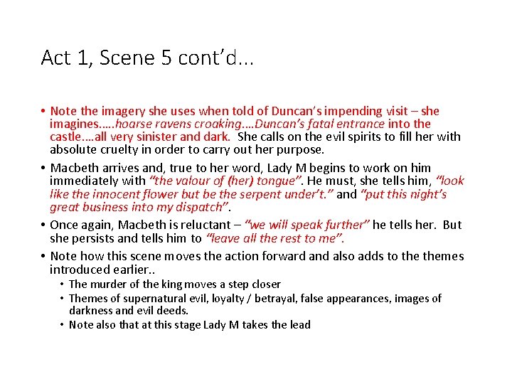 Act 1, Scene 5 cont’d. . . • Note the imagery she uses when