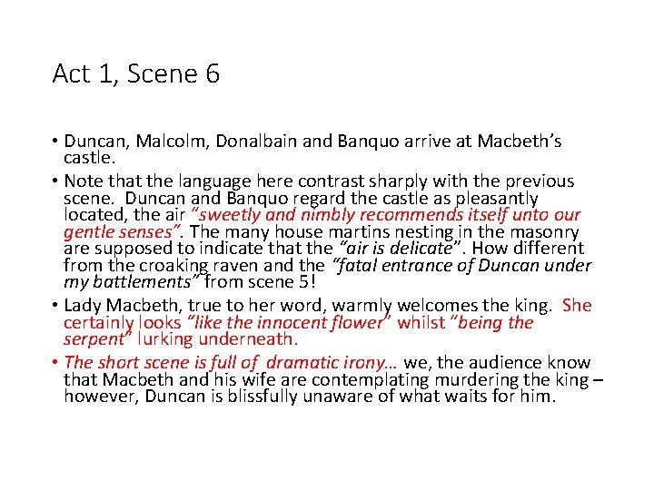 Act 1, Scene 6 • Duncan, Malcolm, Donalbain and Banquo arrive at Macbeth’s castle.