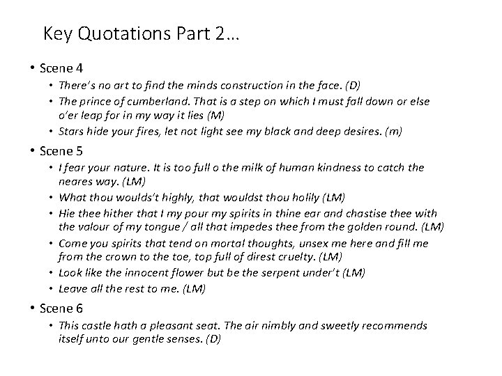 Key Quotations Part 2… • Scene 4 • There’s no art to find the