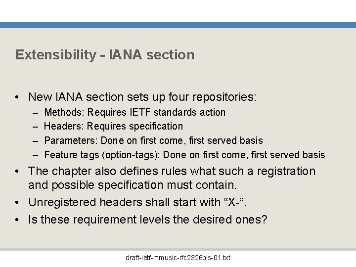 Extensibility - IANA section • New IANA section sets up four repositories: – –