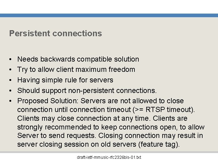 Persistent connections • • • Needs backwards compatible solution Try to allow client maximum