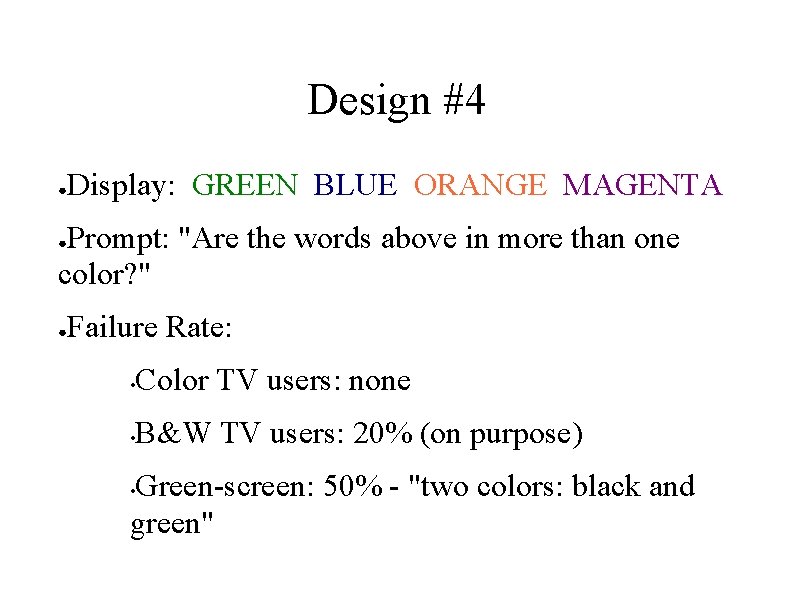 Design #4 ● Display: GREEN BLUE ORANGE MAGENTA Prompt: "Are the words above in