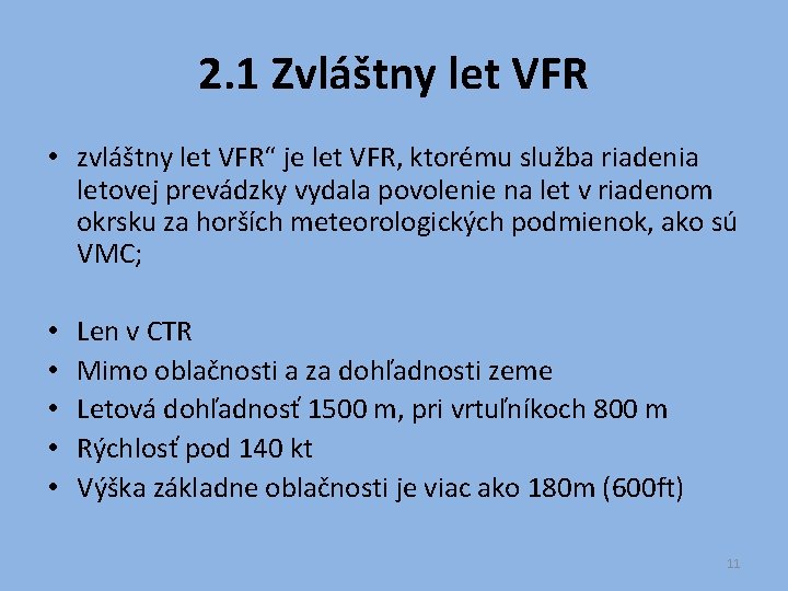 2. 1 Zvláštny let VFR • zvláštny let VFR“ je let VFR, ktorému služba