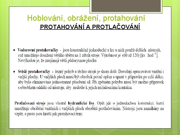 Hoblování, obrážení, protahování PROTAHOVÁNÍ A PROTLAČOVÁNÍ 