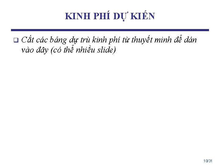 KINH PHÍ DỰ KIẾN q Cắt các bảng dự trù kinh phí từ thuyết