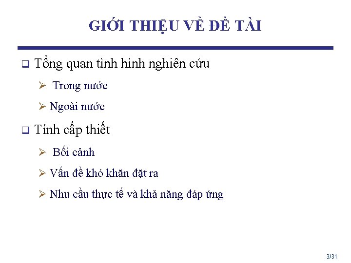 GIỚI THIỆU VỀ ĐỀ TÀI q Tổng quan tình hình nghiên cứu Ø Trong