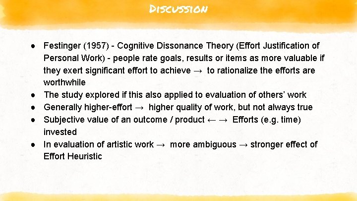 Discussion ● Festinger (1957) - Cognitive Dissonance Theory (Effort Justification of Personal Work) -