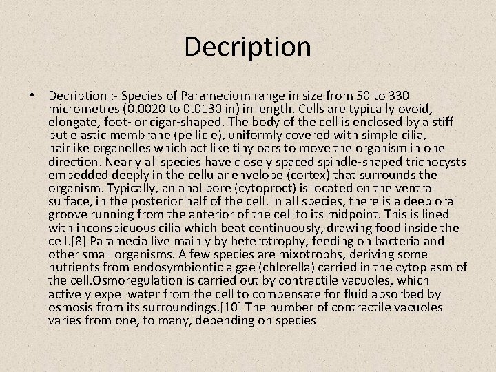 Decription • Decription : - Species of Paramecium range in size from 50 to