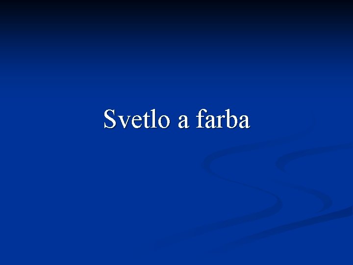 Svetlo a farba 