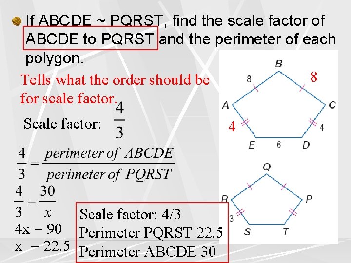 If ABCDE ~ PQRST, find the scale factor of ABCDE to PQRST and the