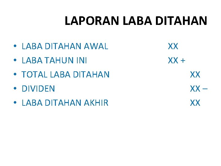 LAPORAN LABA DITAHAN • • • LABA DITAHAN AWAL LABA TAHUN INI TOTAL LABA