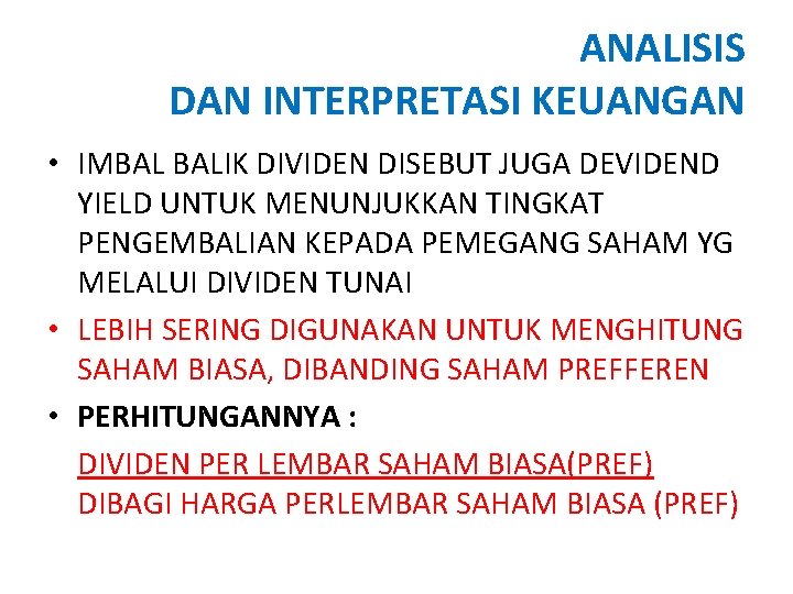 ANALISIS DAN INTERPRETASI KEUANGAN • IMBAL BALIK DIVIDEN DISEBUT JUGA DEVIDEND YIELD UNTUK MENUNJUKKAN