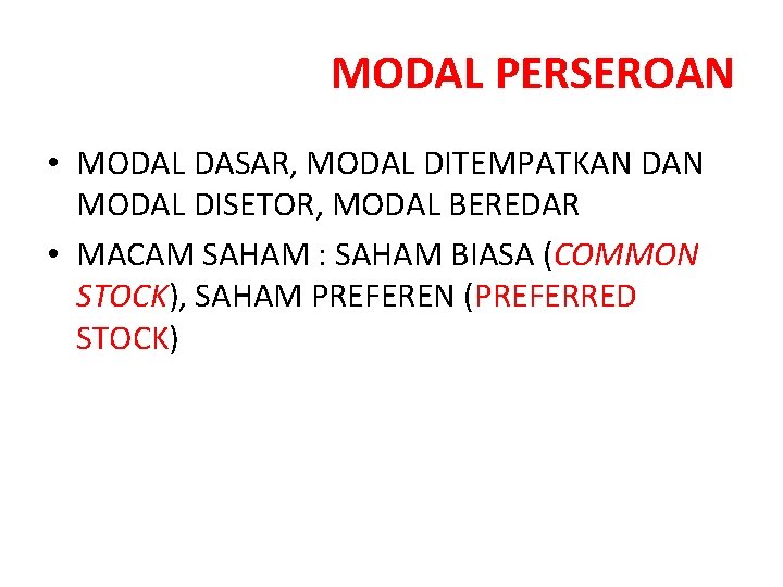 MODAL PERSEROAN • MODAL DASAR, MODAL DITEMPATKAN DAN MODAL DISETOR, MODAL BEREDAR • MACAM