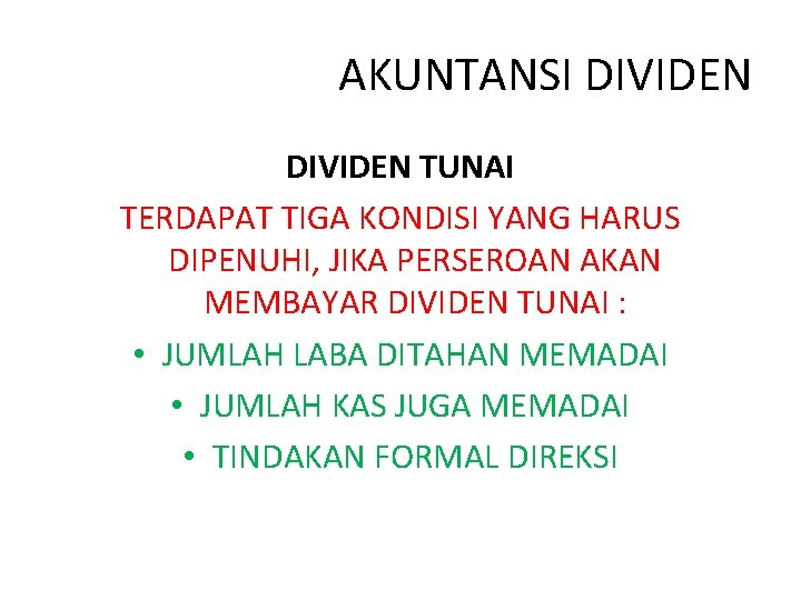 AKUNTANSI DIVIDEN TUNAI TERDAPAT TIGA KONDISI YANG HARUS DIPENUHI, JIKA PERSEROAN AKAN MEMBAYAR DIVIDEN