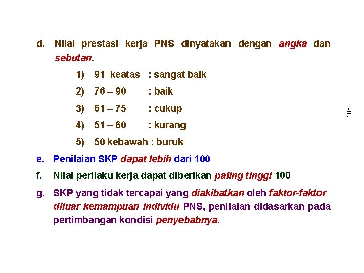 d. Nilai prestasi kerja PNS dinyatakan dengan angka dan sebutan. 2) 76 – 90