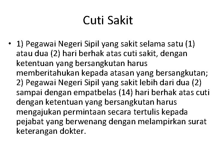 Cuti Sakit • 1) Pegawai Negeri Sipil yang sakit selama satu (1) atau dua