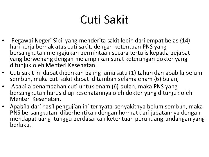 Cuti Sakit • Pegawai Negeri Sipil yang menderita sakit lebih dari empat belas (14)