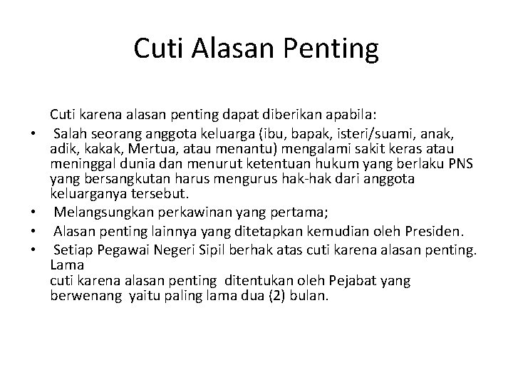 Cuti Alasan Penting • • Cuti karena alasan penting dapat diberikan apabila: Salah seorang