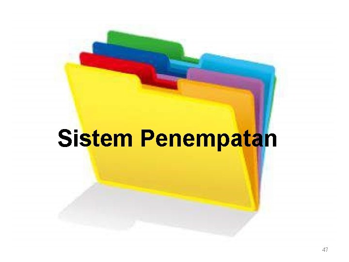 Sistem Penempatan 47 