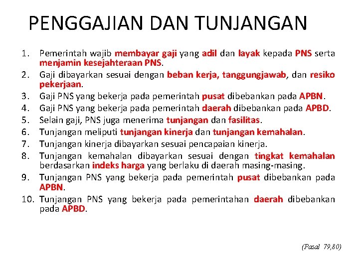 PENGGAJIAN DAN TUNJANGAN 1. Pemerintah wajib membayar gaji yang adil dan layak kepada PNS