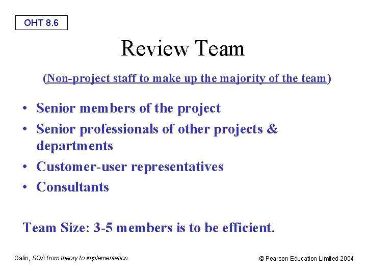 OHT 8. 6 Review Team (Non-project staff to make up the majority of the