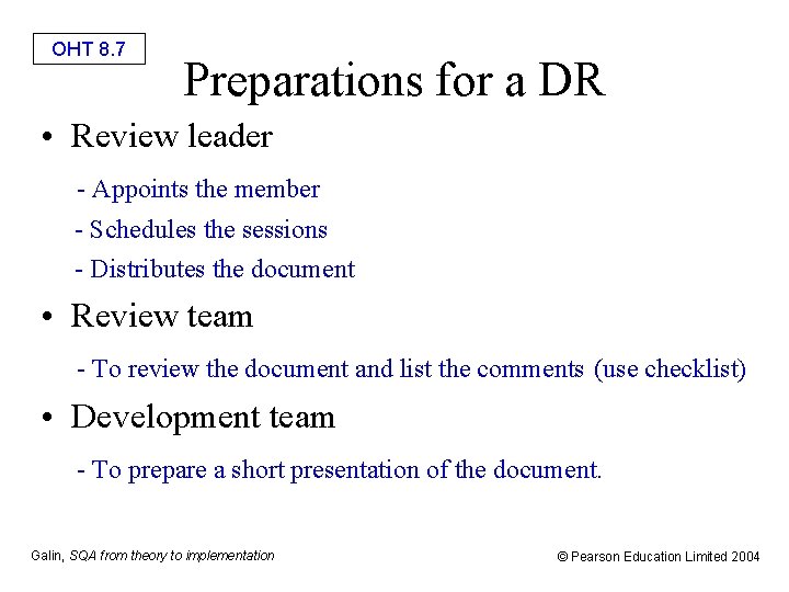 OHT 8. 7 Preparations for a DR • Review leader - Appoints the member