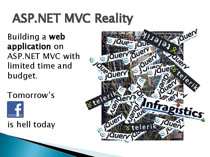 ASP. NET MVC Reality Building a web application on ASP. NET MVC with limited