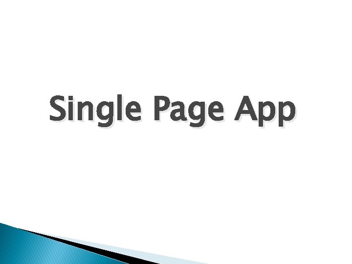 Single Page App 