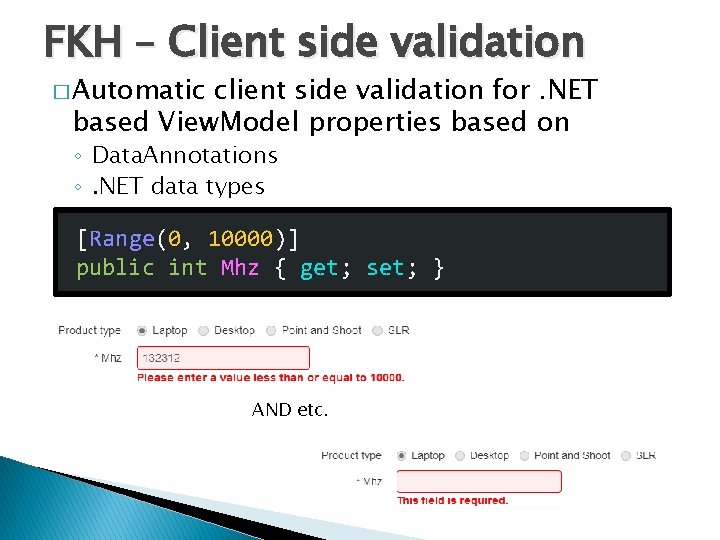 FKH – Client side validation � Automatic client side validation for. NET based View.