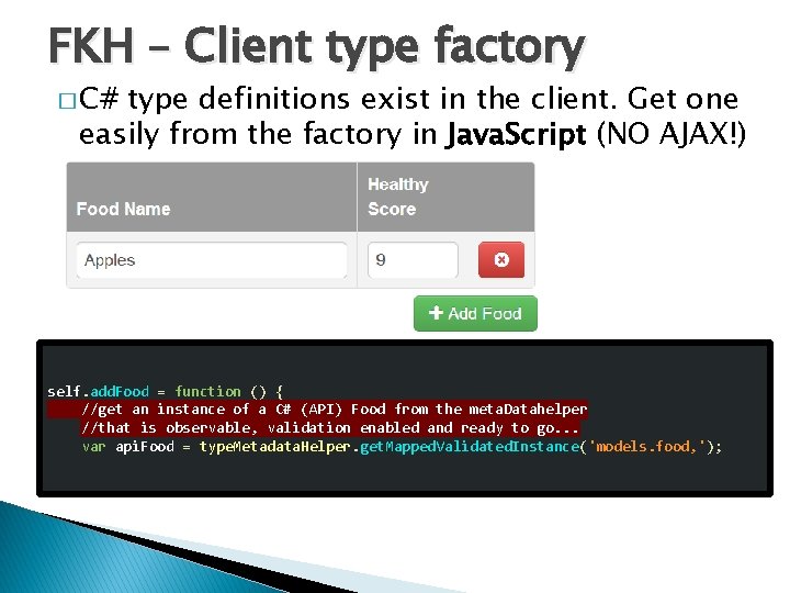 FKH – Client type factory � C# type definitions exist in the client. Get