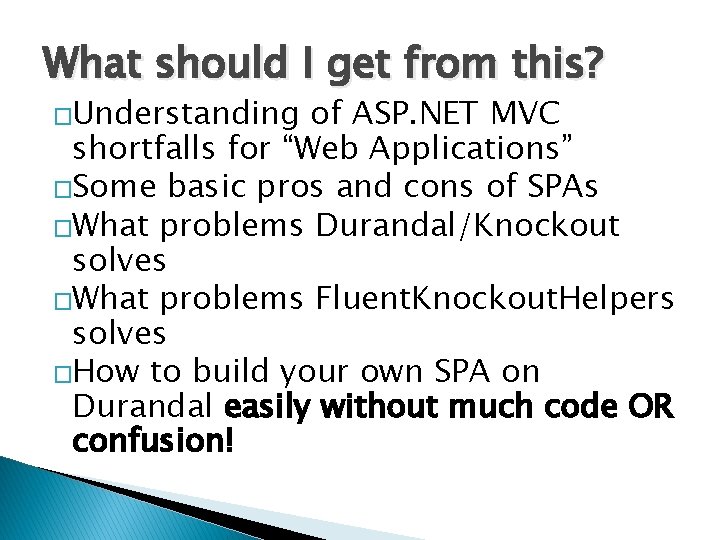 What should I get from this? �Understanding of ASP. NET MVC shortfalls for “Web