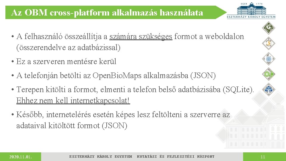 Az OBM cross-platform alkalmazás használata • A felhasználó összeállítja a számára szükséges formot a