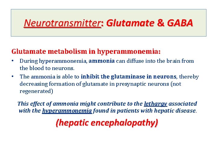 Neurotransmitter: Glutamate & GABA Glutamate metabolism in hyperammonemia: • During hyperammonemia, hyperammonemia ammonia can
