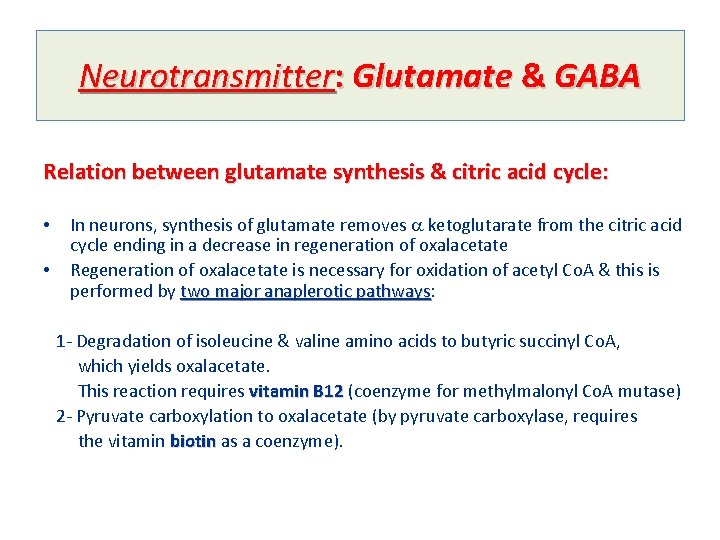 Neurotransmitter: Glutamate & GABA Relation between glutamate synthesis & citric acid cycle: • •