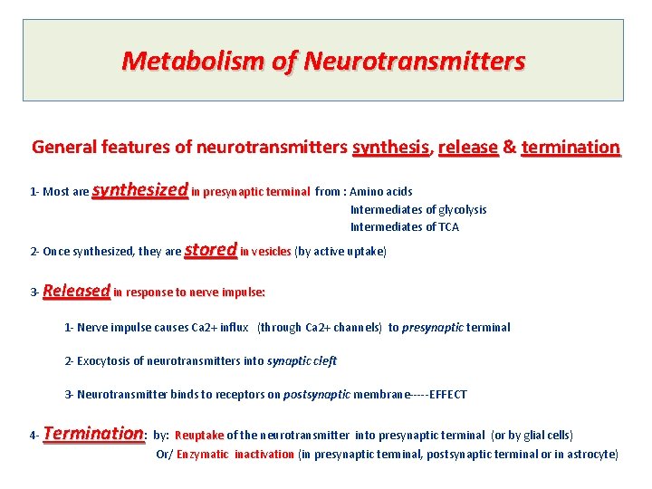 Metabolism of Neurotransmitters General features of neurotransmitters synthesis, release & termination 1 - Most