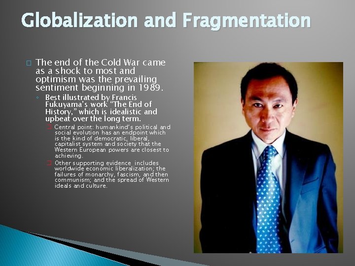 Globalization and Fragmentation � The end of the Cold War came as a shock