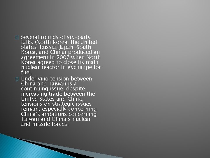� � Several rounds of six-party talks (North Korea, the United States, Russia, Japan,