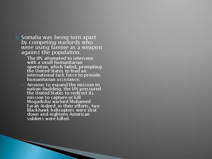 � Somalia was being torn apart by competing warlords who were using famine as