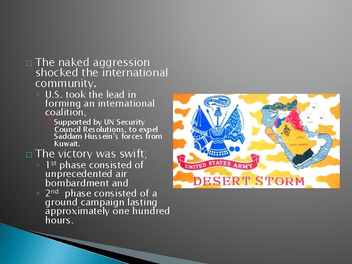 � The naked aggression shocked the international community. ◦ U. S. took the lead