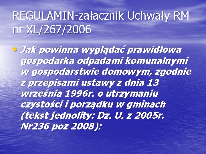 REGULAMIN-załacznik Uchwały RM nr XL/267/2006 • Jak powinna wyglądać prawidłowa gospodarka odpadami komunalnymi w
