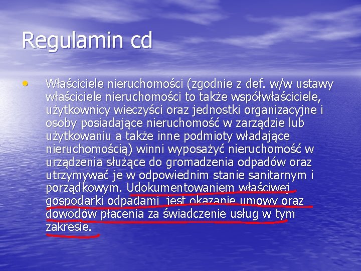 Regulamin cd • Właściciele nieruchomości (zgodnie z def. w/w ustawy właściciele nieruchomości to także