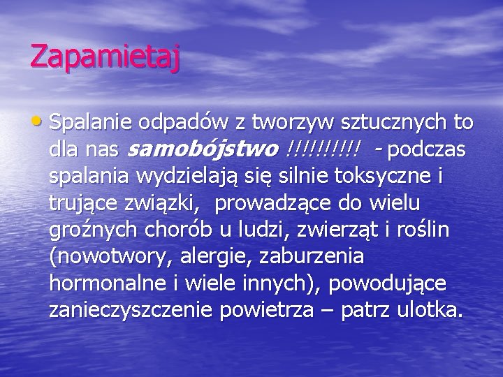 Zapamietaj • Spalanie odpadów z tworzyw sztucznych to dla nas samobójstwo !!!!! - podczas