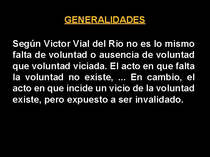GENERALIDADES Según Victor Vial del Rio no es lo mismo falta de voluntad o