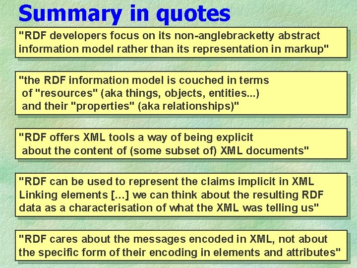 Summary in quotes "RDF developers focus on its non-anglebracketty abstract information model rather than