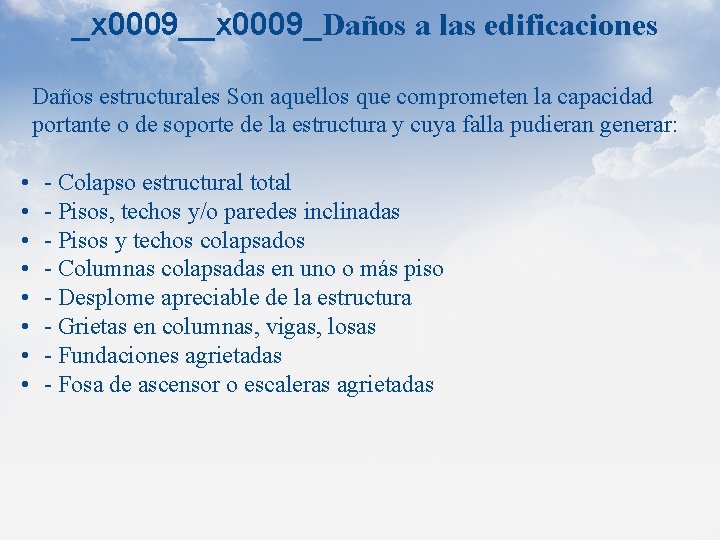 _x 0009_Daños a las edificaciones Daños estructurales Son aquellos que comprometen la capacidad portante