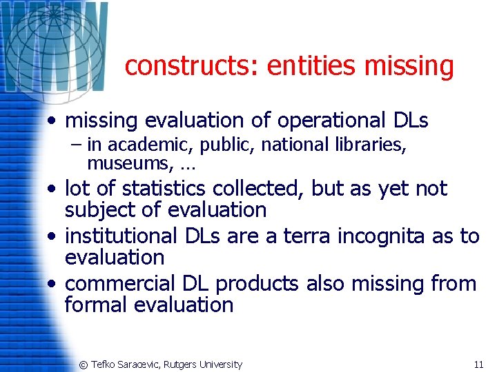 constructs: entities missing • missing evaluation of operational DLs – in academic, public, national