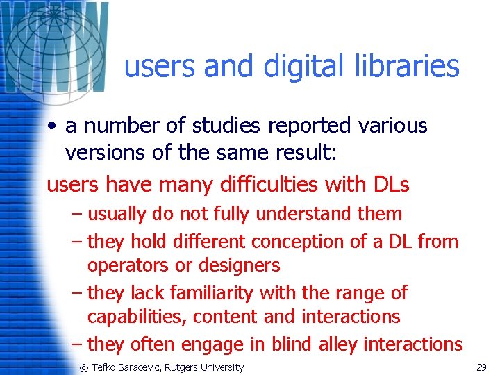 users and digital libraries • a number of studies reported various versions of the