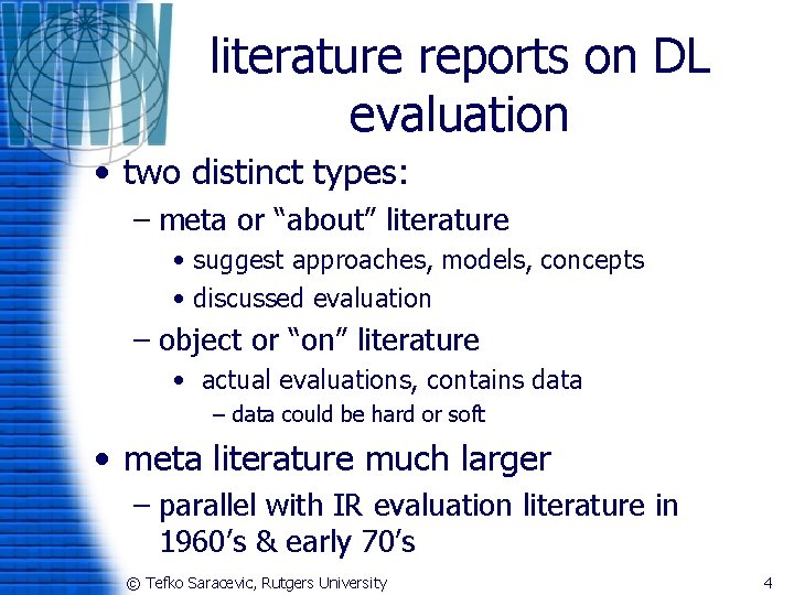 literature reports on DL evaluation • two distinct types: – meta or “about” literature