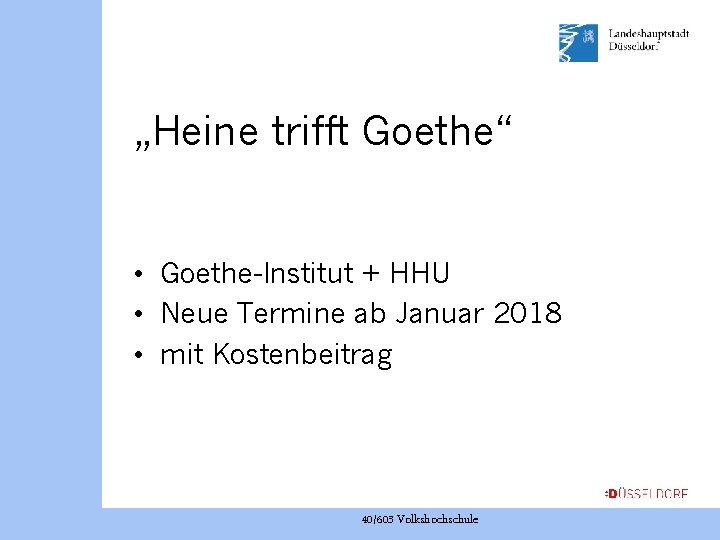 „Heine trifft Goethe“ • Goethe-Institut + HHU • Neue Termine ab Januar 2018 •